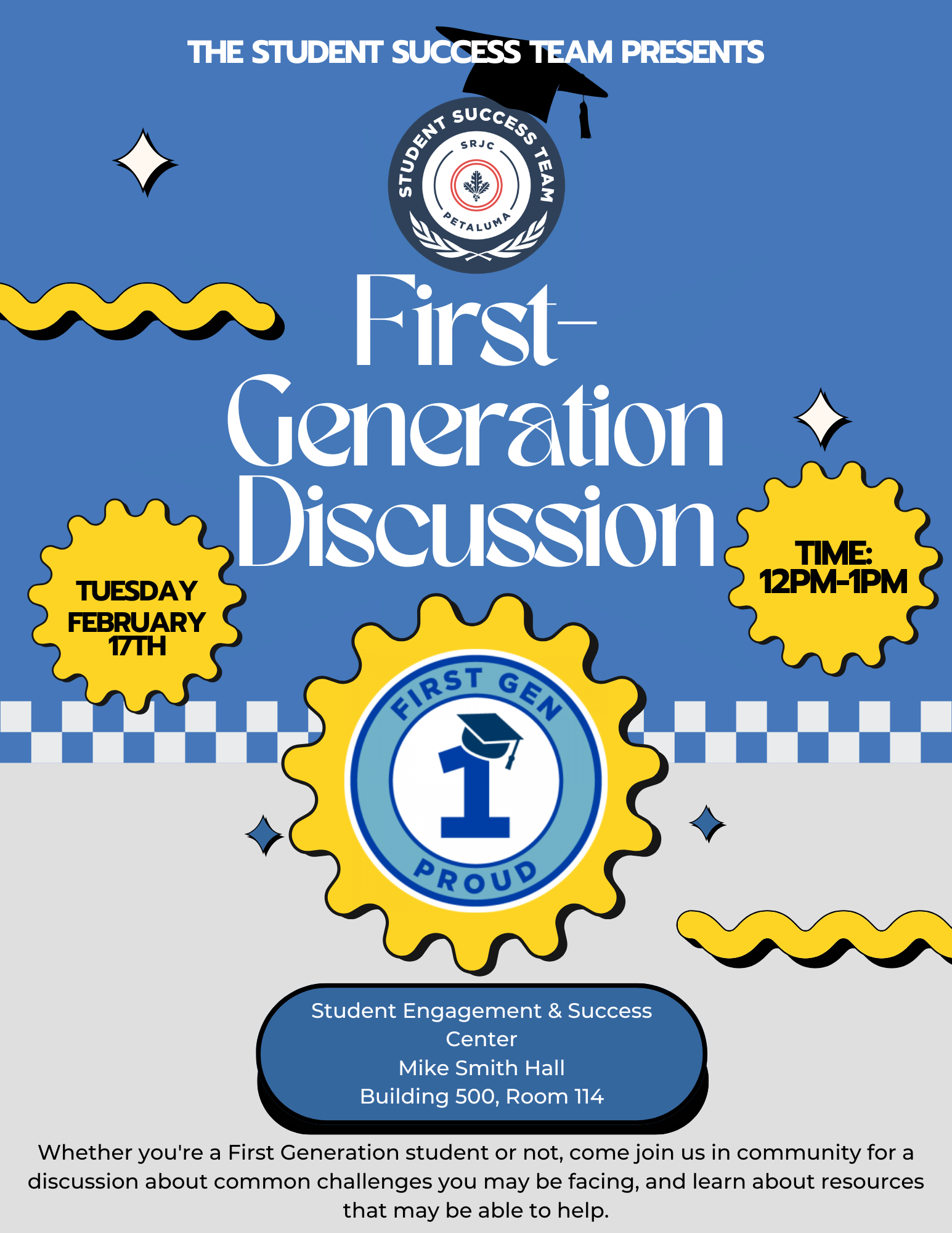 Petaluma Student Success Team First Generation Discussion - Wednesday, 2/17 12-1 pm; Mike Smith Hall, Building 500, Room 114