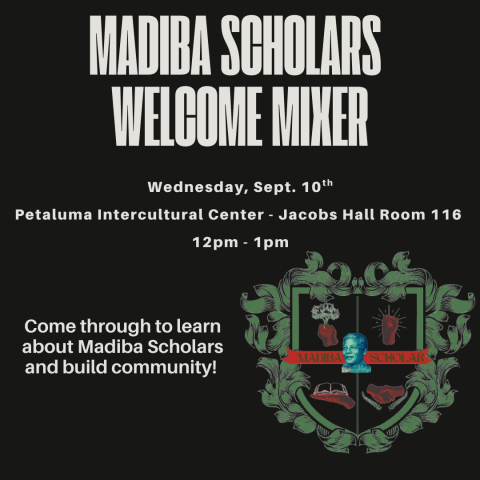 Petaluma Madiba Scholars welcome mixer. Event happening on Wednesday, September 10th at 12pm in the petaluma intercultural center.